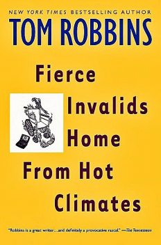 Fierce Invalids Home From Hot Climates, Tom Robbins