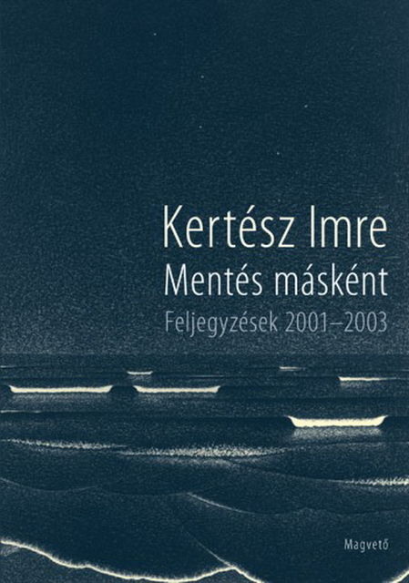 Mentés másként, Imre Kertész