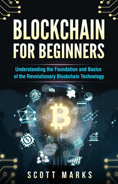 Blockchain for Beginners, Scott Marks