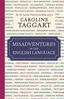 Misadventures in the English Language, Caroline Taggart