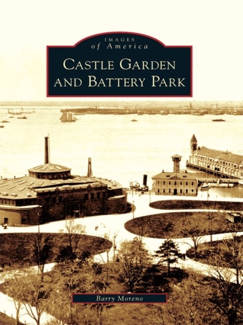 Castle Garden and Battery Park, Barry Moreno