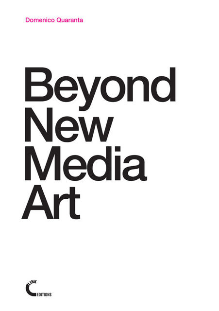 Beyond New Media Art, Domenico Quaranta