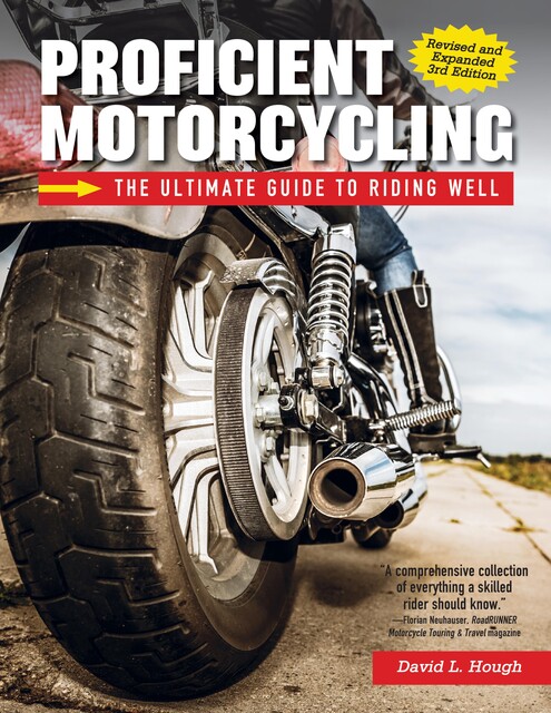 Proficient Motorcycling, 3rd Edition, David L. Hough
