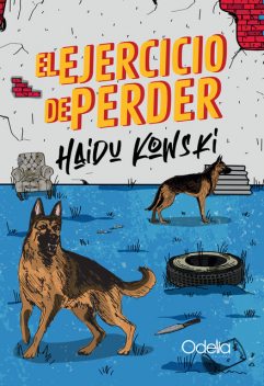 El ejercicio de perder, Haidu Kowski