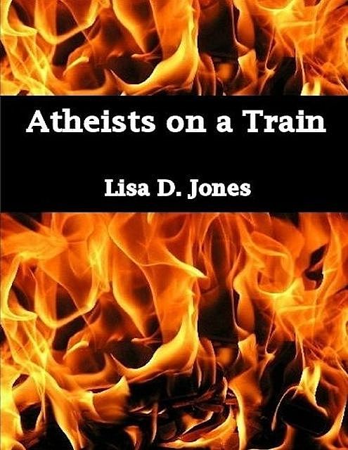 Atheists On a Train, Lisa Jones