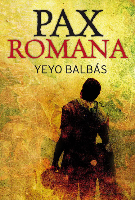 Pax Romana, Yeyo Balbás