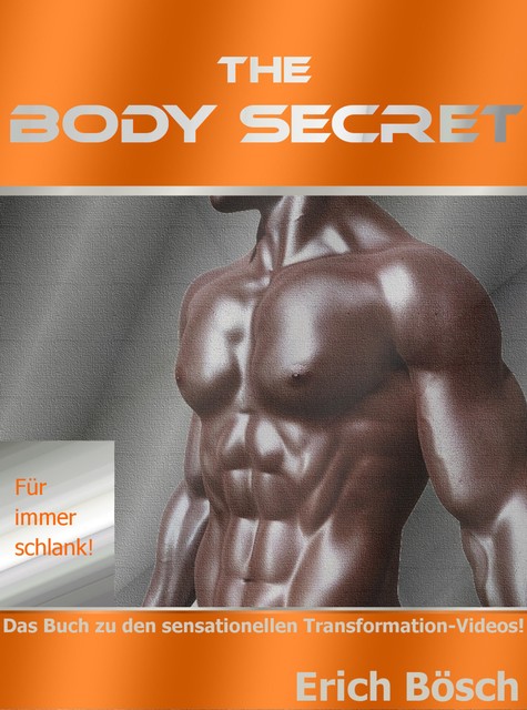 The Body Secret, Erich Bösch