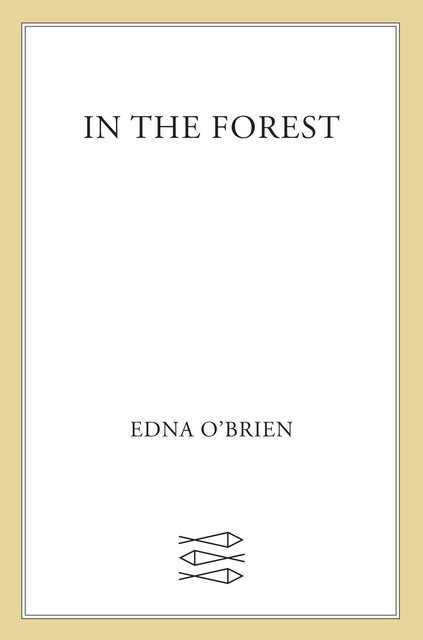 In the Forest, Edna O'Brien
