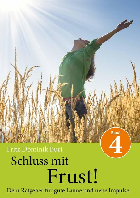 Schluss mit Frust, Fritz Dominik Buri