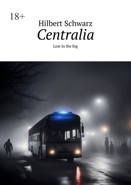 Centralia. Lost in the fog, Hilbert Schwarz
