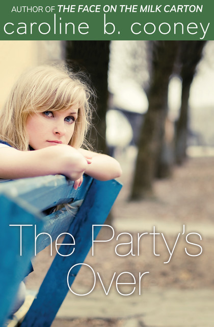 The Party's Over, Caroline B. Cooney