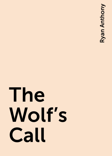 The Wolf's Call, Ryan Anthony