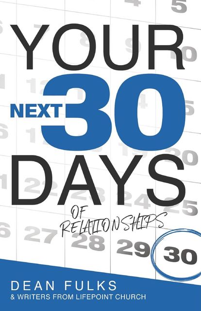 Your Next Thirty Days of Relationships, Kary Oberbrunner, Dean Fulks