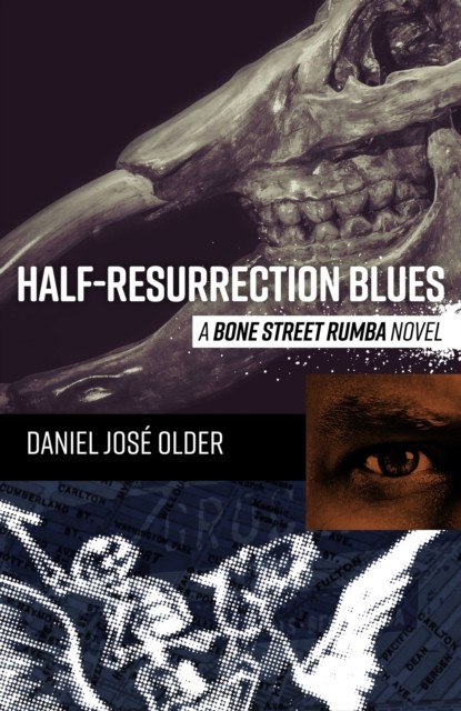 Half-Resurrection Blues, Daniel José Older