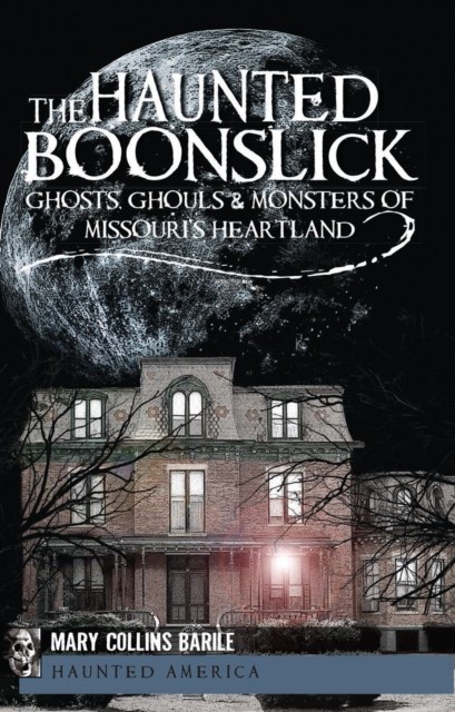 The Haunted Boonslick, Mary Collins Barile