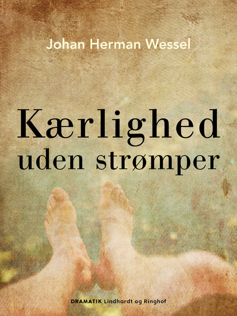 Kærlighed uden strømper, Johan Herman Wessel