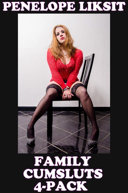 Family Cumsluts 4-Pack, Penelope Liksit