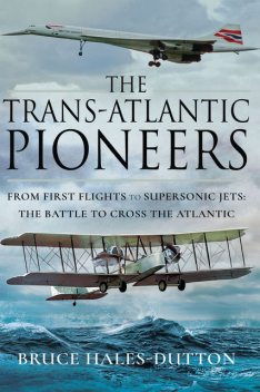 The Trans-Atlantic Pioneers, Bruce Hales-Dutton