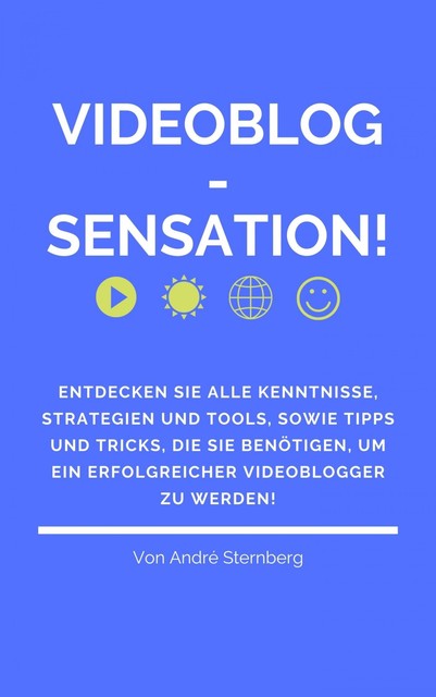 Videoblog-Sensation, André Sternberg