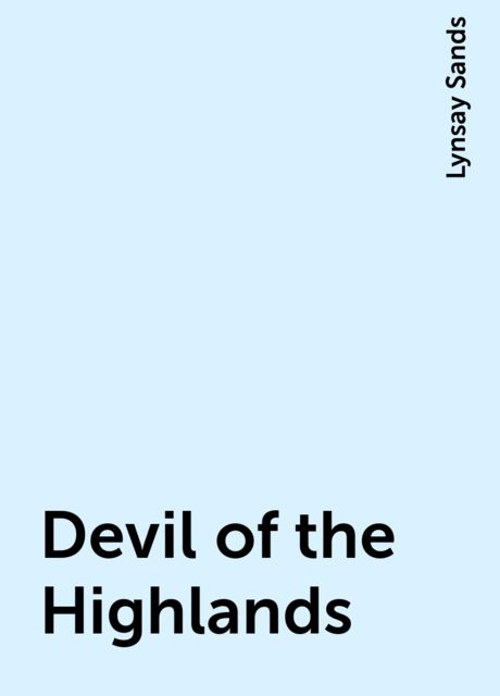 Devil of the Highlands, Lynsay Sands