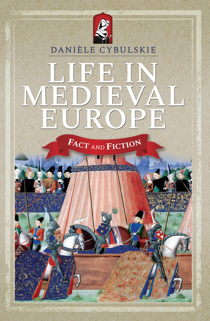 Life in Medieval Europe, Danièle Cybulskie