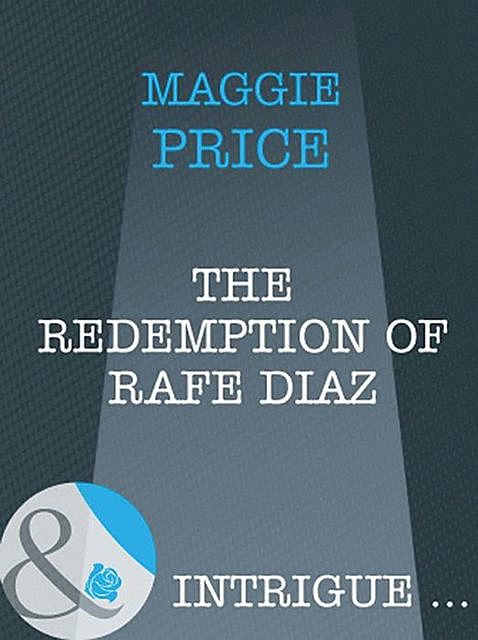 The Redemption Of Rafe Diaz, Maggie Price