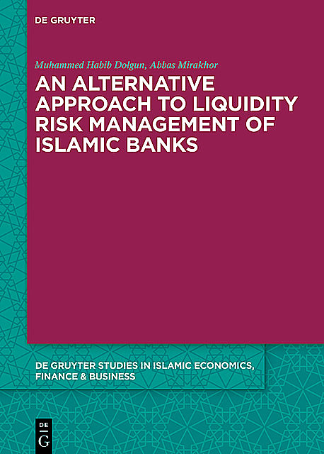 An alternative Approach to Liquidity Risk Management of Islamic Banks, Abbas Mirakhor, Muhammed Habib Dolgun
