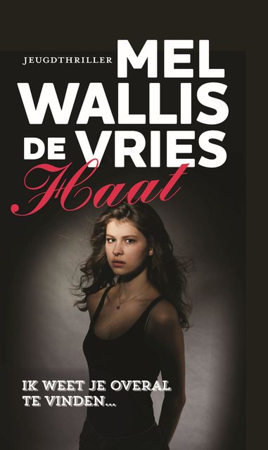 Haat, Mel Wallis De Vries