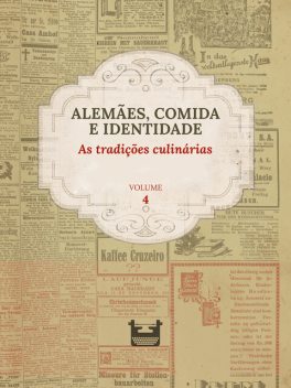 Alemães, comida e Identidade: as tradições culinárias, Juliana Cristina Reinhardt