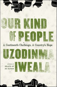 Our Kind of People, Uzodinma Iweala