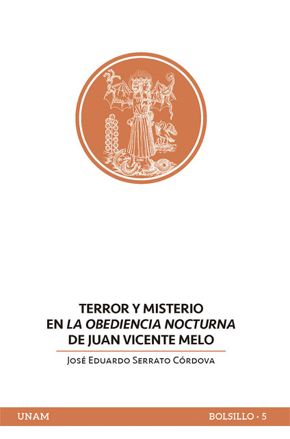 Terror y misterio en La obediencia nocturna de Juan Vicente Melo, José Eduardo Serrato Córdova