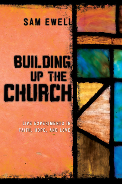 Building Up the Church, Sam Ewell