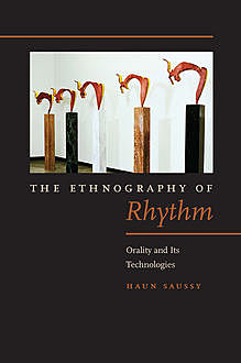 The Ethnography of Rhythm, Haun Saussy