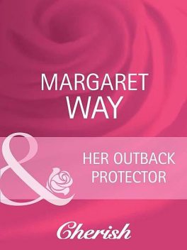 Her Outback Protector, Margaret Way