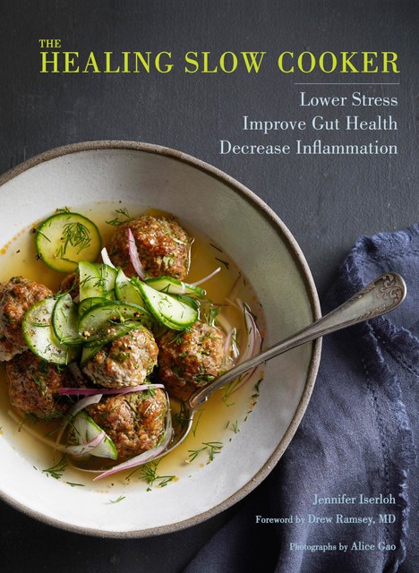 The Healing Slow Cooker, Jennifer Iserloh