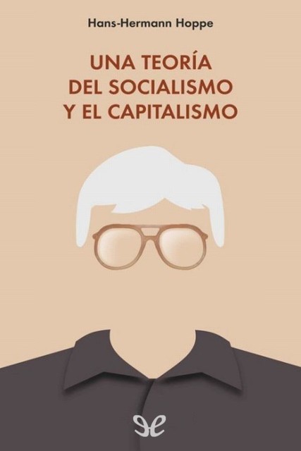 Una teoría del socialismo y el capitalismo, Hans-Hermann Hoppe