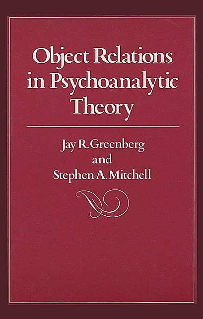 Object Relations in Psychoanalytic Theory, Jay Greenberg