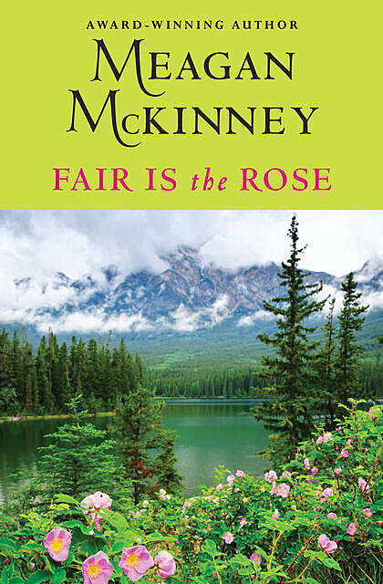 Fair Is the Rose, Meagan Mckinney