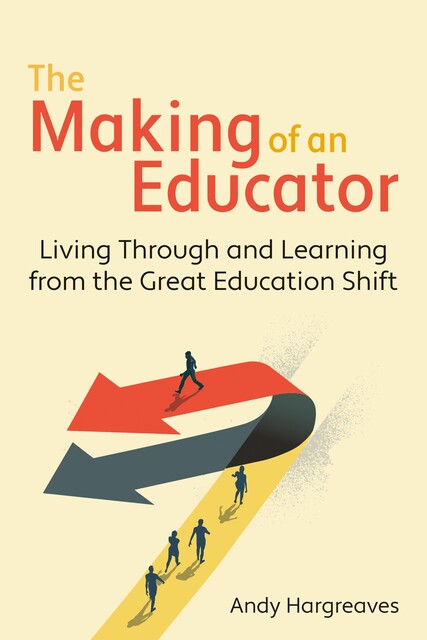 Making of an Educator, Andy Hargreaves