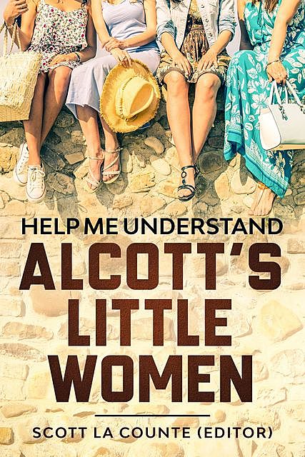 Help Me Understand Alcott's Little Women, Scott La Counte