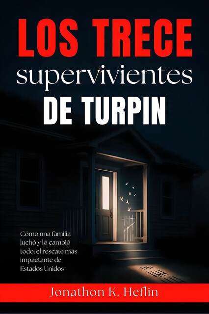Los trece supervivientes de Turpin, Jonathon K. Heflin