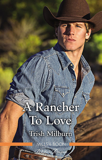 A Rancher To Love, Trish Milburn