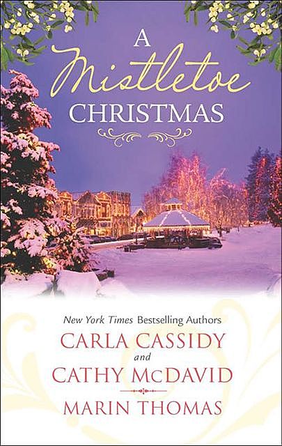 A Mistletoe Christmas, Carla Cassidy, Marin Thomas, Cathy McDavid