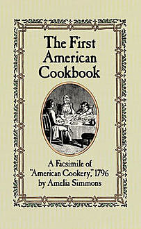 The First American Cookbook, Amelia Simmons
