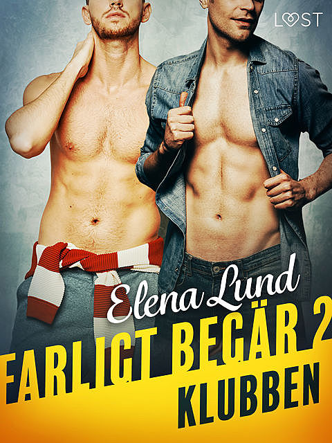 Farligt begär II: Klubben – erotisk novell, Elena Lund