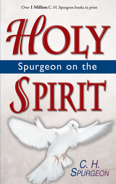 Spurgeon on the Holy Spirit, C.H.Spurgeon