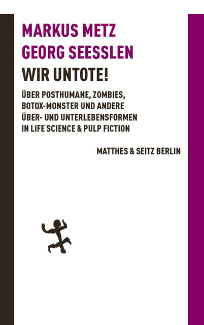 Wir Untote, Georg Seeßlen, Markus Metz