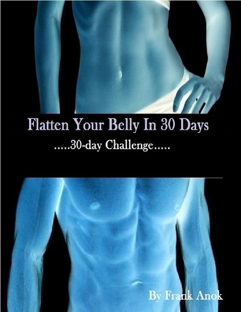 Flatten Your Belly In 30 Days, Frank Anok