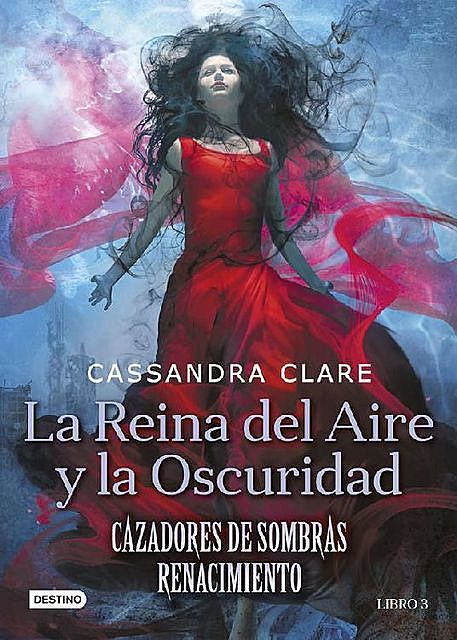 La Reina del Aire y la Oscuridad (Cazadores de Sombras), Cassandra Clare
