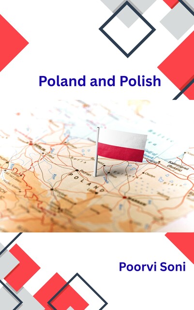 Poland and Polish, Poorvi Soni